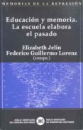 educacion y memoria. la escuela elabora el pasado-elizabeth jelin-9788432311574 educacion y memoria. la escuela elabora el pasado-elizabeth jelin-9788432311574