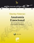 anatomia emocional: la estructura de la experiencia somatica-stanley keleman-9788433012074 anatomia emocional: la estructura de la experiencia somatica-stanley keleman-9788433012074