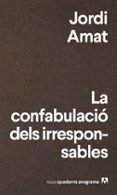 la confabulació dels irresponsables-jordi amat-9788433916174 la confabulació dels irresponsables-jordi amat-9788433916174