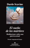 el sueño de los martires: meditaciones sobre una guerra actual (premio anagrama ensayo)-dardo scavino-9788433964274 el sueño de los martires: meditaciones sobre una guerra actual (premio anagrama ensayo)-dardo scavino-9788433964274