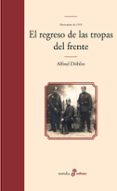 el regreso de las tropas del frente: noviembre de 1918 (2-ii)-alfred doblin-9788435010474 el regreso de las tropas del frente: noviembre de 1918 (2-ii)-alfred doblin-9788435010474
