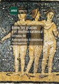 entre las gracias y el molino satanico. lecturas de antropologia economica (ebook)-9788436266474 entre las gracias y el molino satanico. lecturas de antropologia economica (ebook)-9788436266474