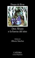 don alvaro o la fuerza del sino (18ª ed.)-duque de, angel de saavedra rivas-9788437600574 don alvaro o la fuerza del sino (18ª ed.)-duque de, angel de saavedra rivas-9788437600574