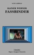 rainer werner fassbinder-yann lardeau-9788437619774 rainer werner fassbinder-yann lardeau-9788437619774