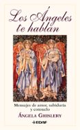 los angeles te hablan: mensajes de amor, sabiduria y consuelo-angela ghislery-9788441410374 los angeles te hablan: mensajes de amor, sabiduria y consuelo-angela ghislery-9788441410374