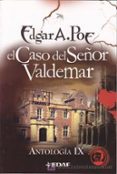 el caso del señor valdemar (antologia ix)-edgar allan poe-9788441417274 el caso del señor valdemar (antologia ix)-edgar allan poe-9788441417274
