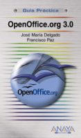openoffice.org 3.0 (guia practica)-jose maria delgado-francisco paz-9788441525474 openoffice.org 3.0 (guia practica)-jose maria delgado-francisco paz-9788441525474