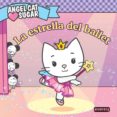 angel cat sugar: la estrella del ballet-9788444166674 angel cat sugar: la estrella del ballet-9788444166674