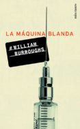 la maquina blanda-william s. burroughs-9788445074374 la maquina blanda-william s. burroughs-9788445074374
