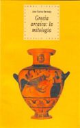 grecia arcaica: la mitologia-jose carlos bermejo barrera-9788446005674 grecia arcaica: la mitologia-jose carlos bermejo barrera-9788446005674