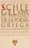 sobre el estudio de la poesia griega-friedrich schlegel-9788446006374 sobre el estudio de la poesia griega-friedrich schlegel-9788446006374