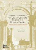 three centuries of greek culture under the roman empire-pilar gomez-9788447537174 three centuries of greek culture under the roman empire-pilar gomez-9788447537174