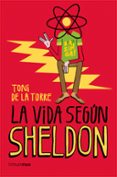 la vida segun sheldon-toni de la torre-9788448020774 la vida segun sheldon-toni de la torre-9788448020774
