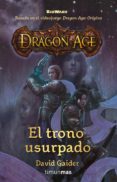 dragon age: el trono usurpado (basada en el videojuego dragon age origins)-david gaider-9788448038274 dragon age: el trono usurpado (basada en el videojuego dragon age origins)-david gaider-9788448038274