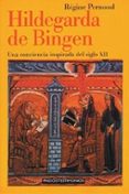 hildegarda de bingen: una conciencia inspirada del siglo xii-regine pernoud-9788449306174 hildegarda de bingen: una conciencia inspirada del siglo xii-regine pernoud-9788449306174