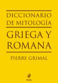 diccionario de mitologia griega y romana-pierre grimal-9788449324574 diccionario de mitologia griega y romana-pierre grimal-9788449324574