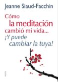 cómo la meditación cambió mi vida... (ebook)-jeanne siaud-facchin-9788449328374 cómo la meditación cambió mi vida... (ebook)-jeanne siaud-facchin-9788449328374