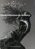olivos milenarios de mallorca-9788461621774 olivos milenarios de mallorca-9788461621774