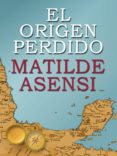 el origen perdido (ebook)-matilde asensi-9788461779574 el origen perdido (ebook)-matilde asensi-9788461779574