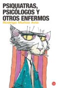 psiquiatras, psicologos y otros enfermos-rodrigo muñoz avia-9788466307574 psiquiatras, psicologos y otros enfermos-rodrigo muñoz avia-9788466307574