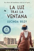 la luz tras la ventana-lucinda riley-9788466341974 la luz tras la ventana-lucinda riley-9788466341974