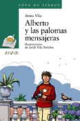 alberto y las palomas mensajeras-anna vila-9788466776974 alberto y las palomas mensajeras-anna vila-9788466776974