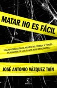 matar no es facil-jose antonio vazquez-9788467045574 matar no es facil-jose antonio vazquez-9788467045574