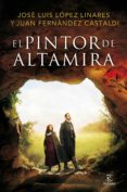 el pintor de altamira (ebook)-juan fernandez castaldi-jose luis lopez-linares-9788467047974 el pintor de altamira (ebook)-juan fernandez castaldi-jose luis lopez-linares-9788467047974
