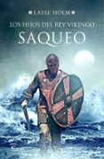 los hijos del rey vikingo. saqueo-lasse holm-9788467054774 los hijos del rey vikingo. saqueo-lasse holm-9788467054774