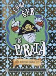 como ser un pirata-9788467510874 como ser un pirata-9788467510874