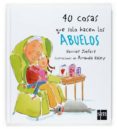 40 cosas que solamente hacen los abuelos-harriet zifiert-9788467517774 40 cosas que solamente hacen los abuelos-harriet zifiert-9788467517774