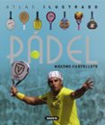 padel: atlas ilustrado-9788467718874 padel: atlas ilustrado-9788467718874