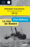 la isla de bowen (premio edebe) (premio nacional literatura infantil y juvenil 2013)-cesar mallorqui-9788468304274 la isla de bowen (premio edebe) (premio nacional literatura infantil y juvenil 2013)-cesar mallorqui-9788468304274