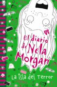 el diario de nela morgan: la isla del terror-annie kelsey-9788469606674 el diario de nela morgan: la isla del terror-annie kelsey-9788469606674
