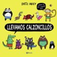 llevamos calzoncillos-katie abey-9788469624074 llevamos calzoncillos-katie abey-9788469624074