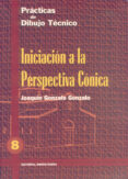 practicas de dibujo, n. 8: iniciacion a la perspectiva conica (3ª ed.)-joaquin gonzalo gonzalo-9788470631474 practicas de dibujo, n. 8: iniciacion a la perspectiva conica (3ª ed.)-joaquin gonzalo gonzalo-9788470631474