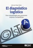 el diagnostico logistico: una metodologia para promover mejoras c ompetitivas-julio juan anaya tejero-9788473569774 el diagnostico logistico: una metodologia para promover mejoras c ompetitivas-julio juan anaya tejero-9788473569774