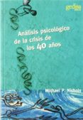 analisis psicologico de la crisis de los 40 años-michael p. nichols-9788474322774 analisis psicologico de la crisis de los 40 años-michael p. nichols-9788474322774