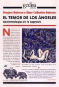 el temor de los angeles: epistemologia de lo sagrado-gregory bateson-mary catherine bateson-9788474323474 el temor de los angeles: epistemologia de lo sagrado-gregory bateson-mary catherine bateson-9788474323474
