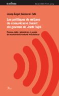 les polítiques de mitjans de comunicación durant els governs de j ordi pujol-josep angel guimera i orts-9788475884974 les polítiques de mitjans de comunicación durant els governs de j ordi pujol-josep angel guimera i orts-9788475884974
