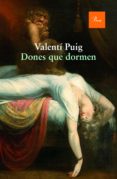 dones que dormen: dietaris 1986-1989-valenti puig-9788475885674 dones que dormen: dietaris 1986-1989-valenti puig-9788475885674