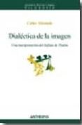 dialectica de la imagen: una interpretacion del sofista de platon-carlos masmela-9788476587874 dialectica de la imagen: una interpretacion del sofista de platon-carlos masmela-9788476587874