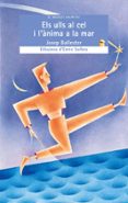 els ulls al cel i l anima a la mar-josep ballester-enric solbes-9788476608074 els ulls al cel i l anima a la mar-josep ballester-enric solbes-9788476608074