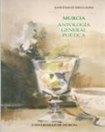 murcia antologia general poetica-santiago delgado-9788476844274 murcia antologia general poetica-santiago delgado-9788476844274