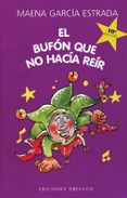 el bufon que no hacia reir-maena garcia estrada-9788477207474 el bufon que no hacia reir-maena garcia estrada-9788477207474