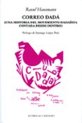 correo dada: una historia del movimiento dadaista contada desde d entro-raoul hausmann-9788477742074 correo dada: una historia del movimiento dadaista contada desde d entro-raoul hausmann-9788477742074