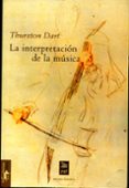 la interpretacion de la musica-thurston dart-9788477747574 la interpretacion de la musica-thurston dart-9788477747574