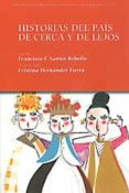 historias del pais de cerca y lejos-francisco j. santos rebollo-9788477962274 historias del pais de cerca y lejos-francisco j. santos rebollo-9788477962274