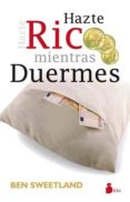 hazte rico mientras duermes-ben sweettland-9788478088874 hazte rico mientras duermes-ben sweettland-9788478088874