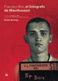 francisco boix: el fotografo de mauthausen-benito bermejo-9788479018474 francisco boix: el fotografo de mauthausen-benito bermejo-9788479018474